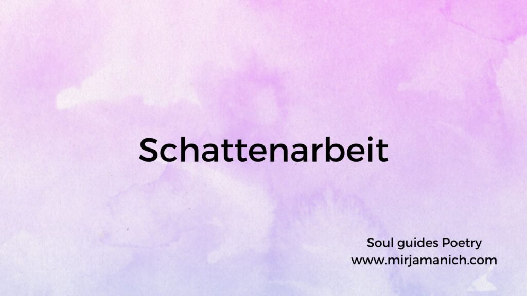Gedicht zum Thema Schattenarbeit