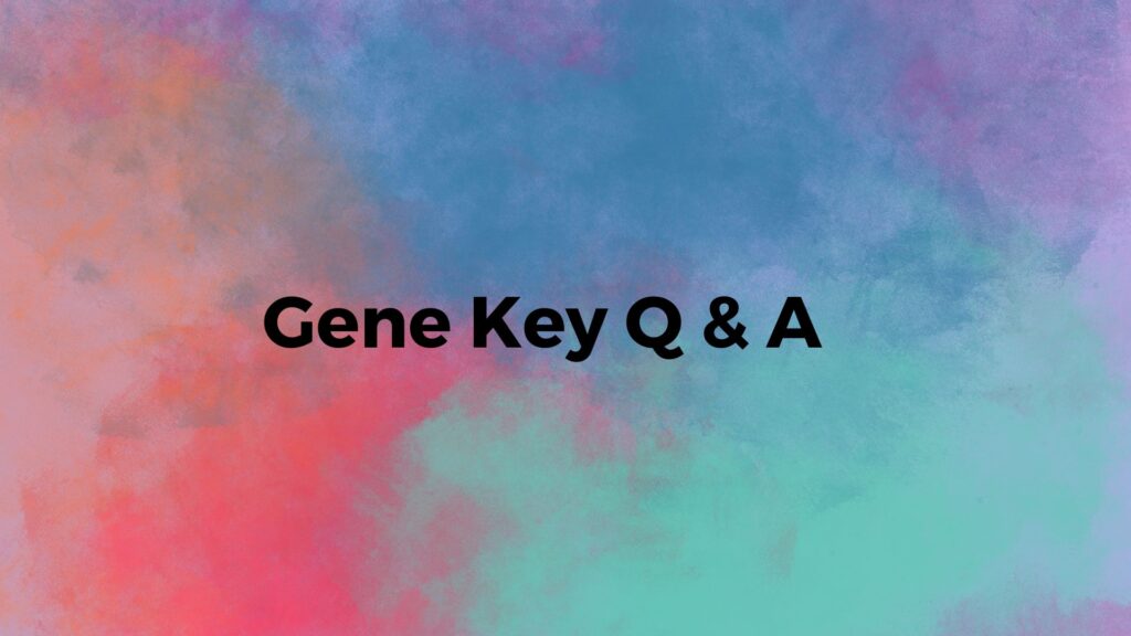 Gene Keys Q & A